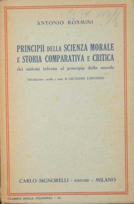 Principii della scienza morale e storia comparativa e critica dei sistemi intorno al principio della morale - Antonio Rosmini - copertina