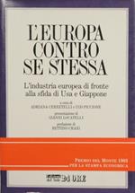 L' Europa contro se stessa. industria europea di fronte alla sfida di Usa e Giappone