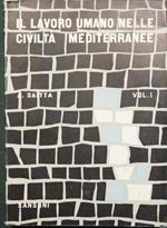 Il lavoro umano nelle civiltà mediterranee. Vol. I. Antologia di testimonianze e ricostruzioni storiche ad uso del primo biennio delle scuole secondarie superiori