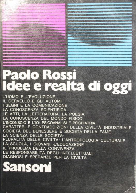 Idee e realtà di oggi. Antologia di letture interdisciplinari - Paolo Rossi - copertina