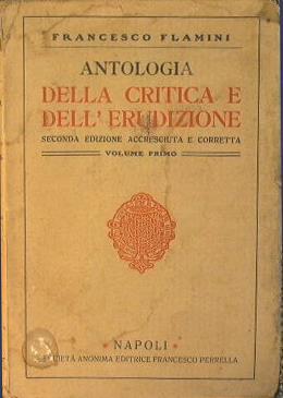 Antologia della critica e dell'erudizione. Coordinata allostudio della storia letteraria italiana - Francesco Flamini - copertina