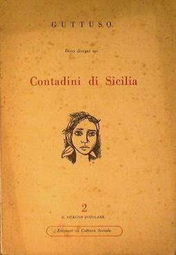 Dieci disegni e uno scritto sui Contadini di Sicilia - Renato Guttuso - copertina