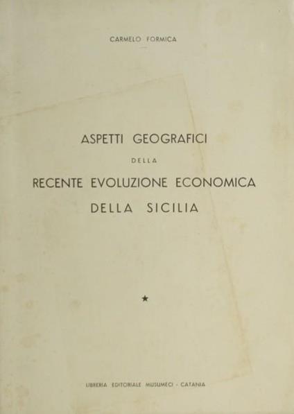 Aspetti geografici della recente evoluzione economica della Sicilia - Carmelo Formica - copertina
