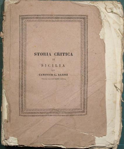 Storia critica di Sicilia dall'epoca favolosa insino alla caduta dell'Impero romano. Vol. II. Parte II - Giuseppe Alessi - copertina