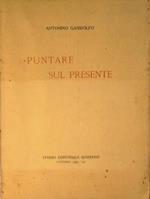Puntare sul presente
