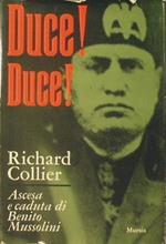 Duce! Duce!. Ascesa e caduta di Benito Mussolini