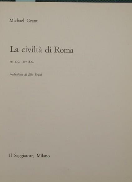 La civiltà di Roma. 133 a.C. 217 d.C - Michael Grant - copertina