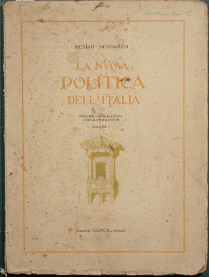 La nuova politica dell'Italia. Vol. I. Discorsi e dichiarazioni - Benito Mussolini - copertina