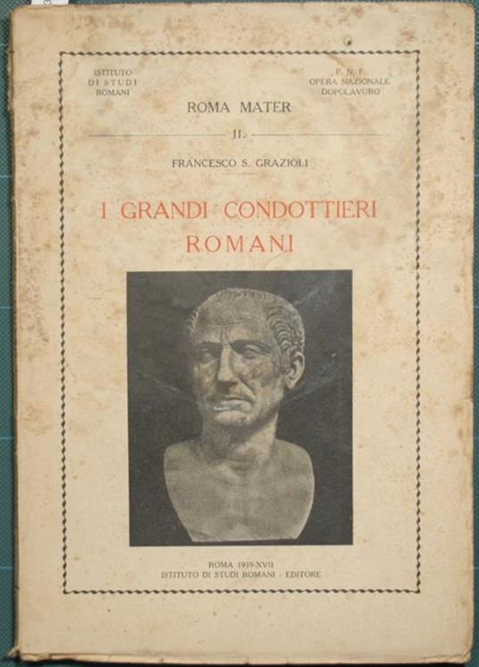 I grandi condottieri romani - Francesco Grazioli - copertina