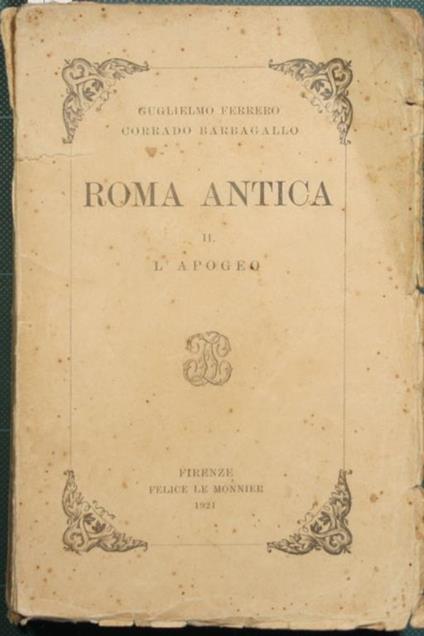 Roma antica. Vol. II. L'apogeo - Guglielmo Ferrero,Corrado Barbagallo - copertina