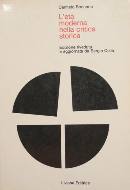 L' età moderna nella critica storica. Per le Scuole superiori - Carmelo Bonanno - copertina