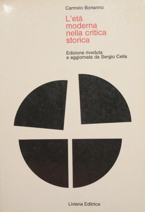 L' età moderna nella critica storica. Per le Scuole superiori - Carmelo Bonanno - copertina