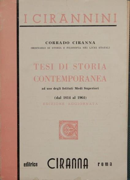 Tesi di storia contemporanea. Dal 1814 al 1964 - Corrado Ciranna - copertina