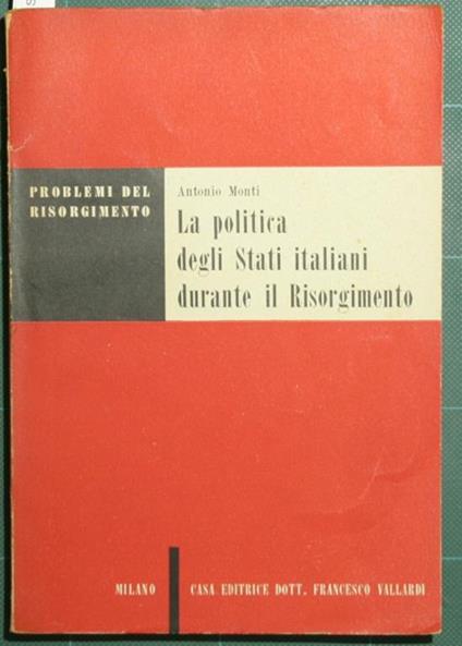 La politica degli Stati italiani durante il Risorgimento - Antonio Monti - copertina