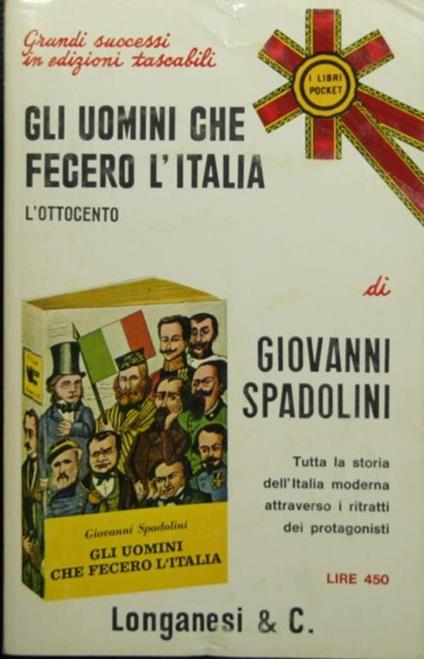 Gli uomini che fecero l'Italia. L'Ottocento - Giovanni Spadolini - copertina