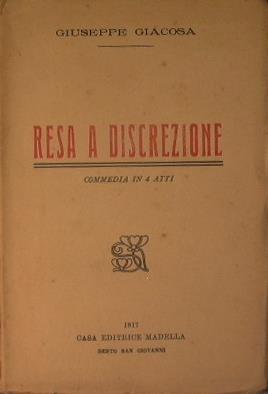 Resa a discrezione (commedia in quattro atti) - Giuseppe Giacosa - copertina