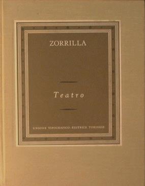 Teatro. Traditore incofesso e ,artire. Don giovanni Tenorio. il calzolaio e il re - José Zorrilla - copertina