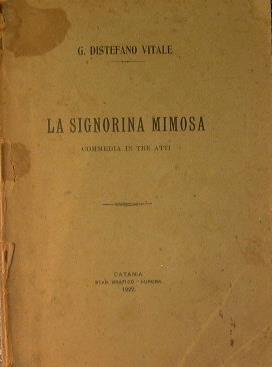 La signorina mimosa. Commedia in tre atti - Vitale G. Distefano - copertina