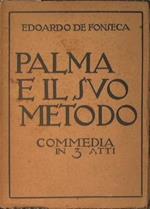 Palma e il suo metodo (commedia in tre atti)