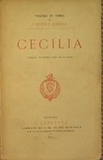 Cecilia. Dramma in cinque atti ed in versi