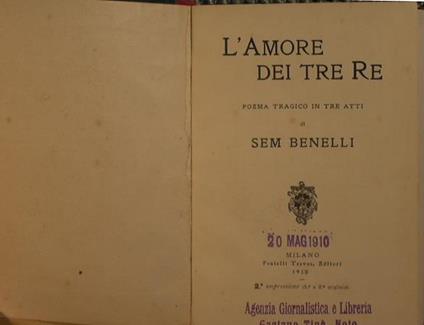 L' amore dei tre re. Poema tragico in tre atti - Sem Benelli - copertina