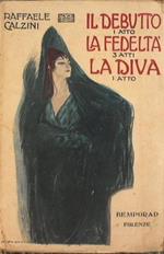 Il debutto di Don Giovanni (un atto). La fedeltà (tre atti). La diva (un atto)