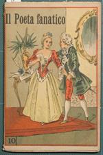 Il poeta fanatico. Commedia in tre atti