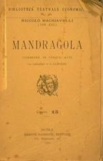 Mandragola. Commedia in cinque atti