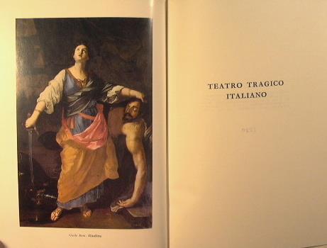Teatro tragico italiano. La Spiga. Collana di capol. classici di ogni paese e di ogni tempo - Mario Puppo - copertina