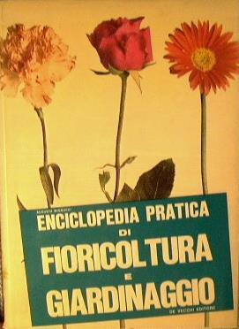 Enciclopedia pratica di Fioricoltura e Giardinaggio - Augusta Mignucci - copertina