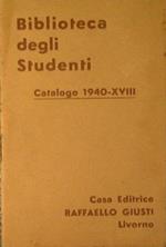 Biblioteca degli Studenti. Catalogo 1940. XVIII