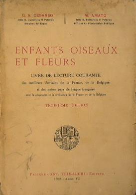Enfants oiseaux et fleurs. Livre de lecture courante des meilleurs écrivains de la France, de la Belgique et des autres pays de langue francaise - Giovanni A. Cesareo - copertina