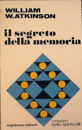 Il segreto della memoria - William W. Atkinson - copertina