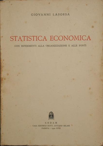 Statistica economica. Con riferimenti alla organizzazione e alle fonti - Giovanni Lasorsa - copertina