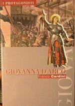 Giovanna d'Arco. La vergine guerriera
