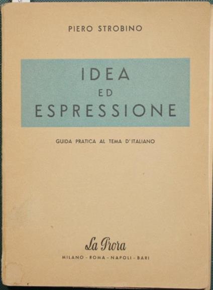 Idea ed espressione. Guida pratica al tema d'italiano - copertina