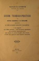 Guida teorico pratica pei servizi demaniali e d'ispezione secondo le ultime disposizioni legislative e regolamentari. e nei rapporti agli Uffici contabili - alle cancellerie giudiziarie alle pubbliche amministrazioni agli istituti di credito ed altri
