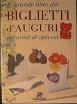 Il grande libro dei Biglietti d'Auguri per artisti di ogni età