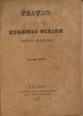 Yelva ossia l'orfana russa. Schahabaham II ossia i capricci d'un bassa. Il quacchero e la ballerina. Il ritorno o la continuazione di Michele e Cristina. Il patrino. Zoe ossia l'amante i prestito. Camilla ossia la sorella e il fratello. Il letterato - Eugenio Scribe - copertina