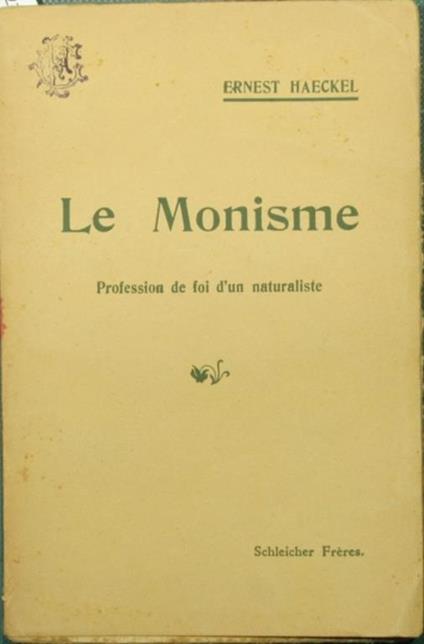 Le monisme. Profession de foi d'un naturaliste - Ernst Haeckel - copertina