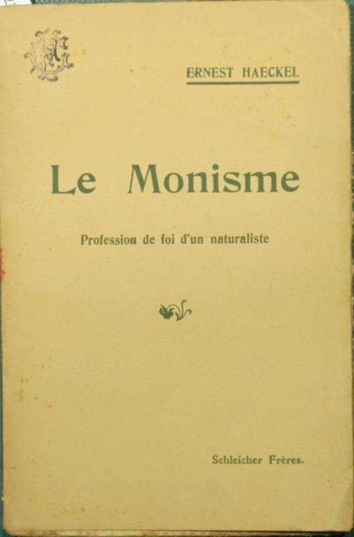 Le monisme. Profession de foi d'un naturaliste - Ernst Haeckel - copertina