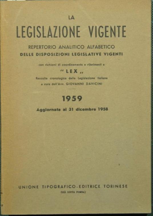 La Legislazione vigente. Repertorio analitico alfabetico delle disposizioni legislative vigenti - Giovanni Davicini - copertina
