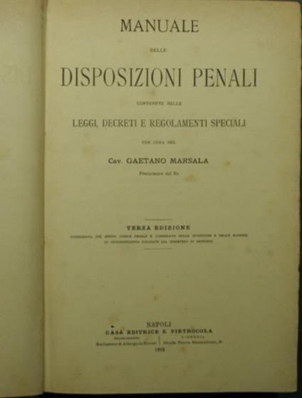 Manuale delle disposizioni penali + Appendice. Contenute nelle leggi, decreti e regolamenti speciali - Gaetano Marsala - copertina