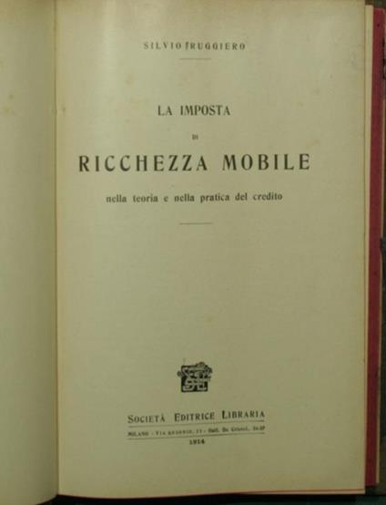 La imposta di ricchezza mobile. Nella teoria e nella pratica del credito - Silvio Ruggiero - copertina