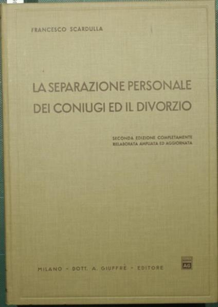La Separazione personale dei coniugi ed il divorzio - Francesco Scardulla - copertina