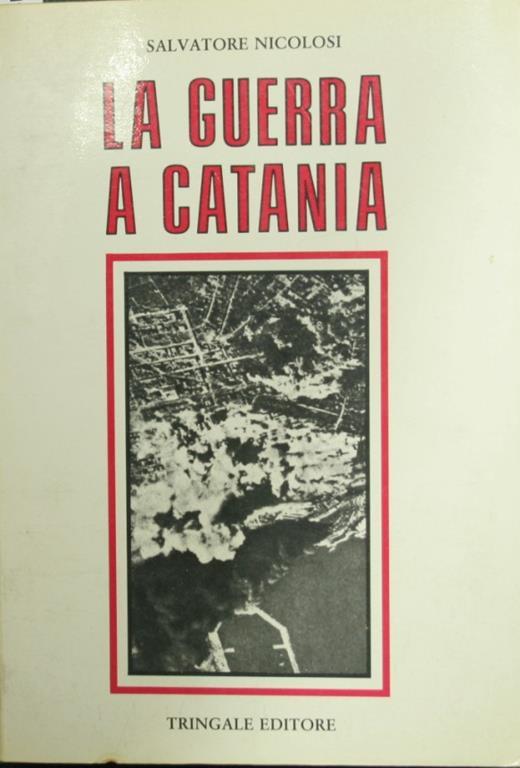La  guerra a Catania - Salvatore Nicolosi - copertina