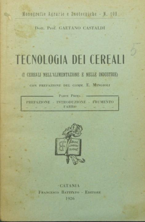 Tecnologia dei cereali. I cereali nell'alimentazione e nelle industrie - Gaetano Castaldi - copertina