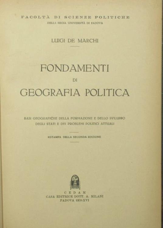Fondamenti di geografia politica. Basi geografiche della formazione e dello sviluppo degli Stati e dei problemi politici attuali - Luigi De Marchi - copertina