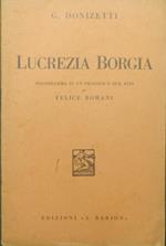 Lucrezia Borgia. Melodramma in un prologo e due atti di Felice Romani
