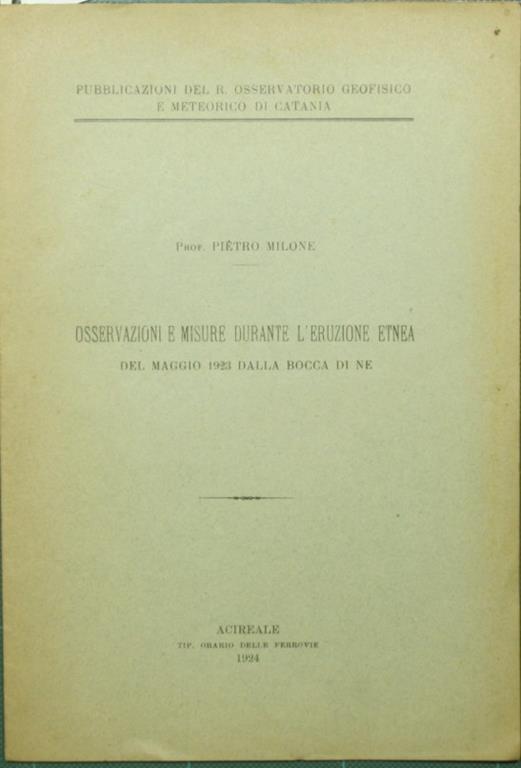 Osservazioni e misure durante l'eruzione etnea del maggio 1923 dalla bocca di NE - Pietro Milone - copertina